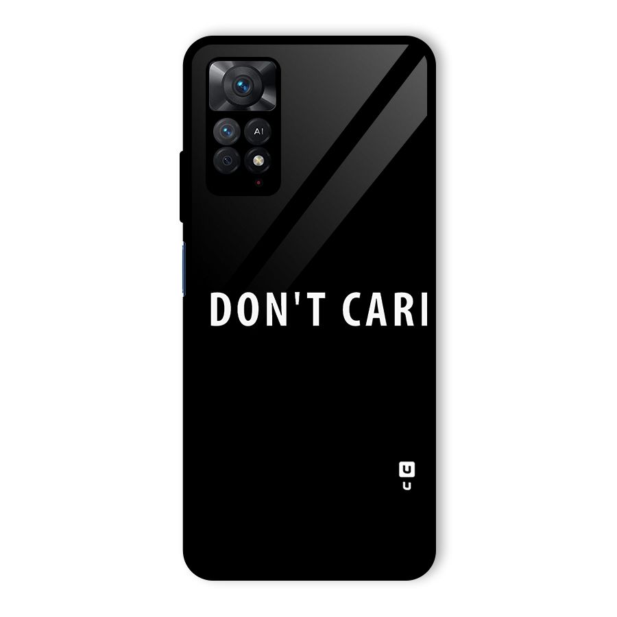 I Dont Care Typography Glass Back Case for Redmi Note 11 Pro