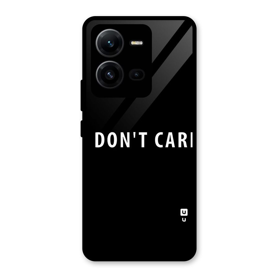 I Dont Care Typography Glass Back Case for Vivo V25