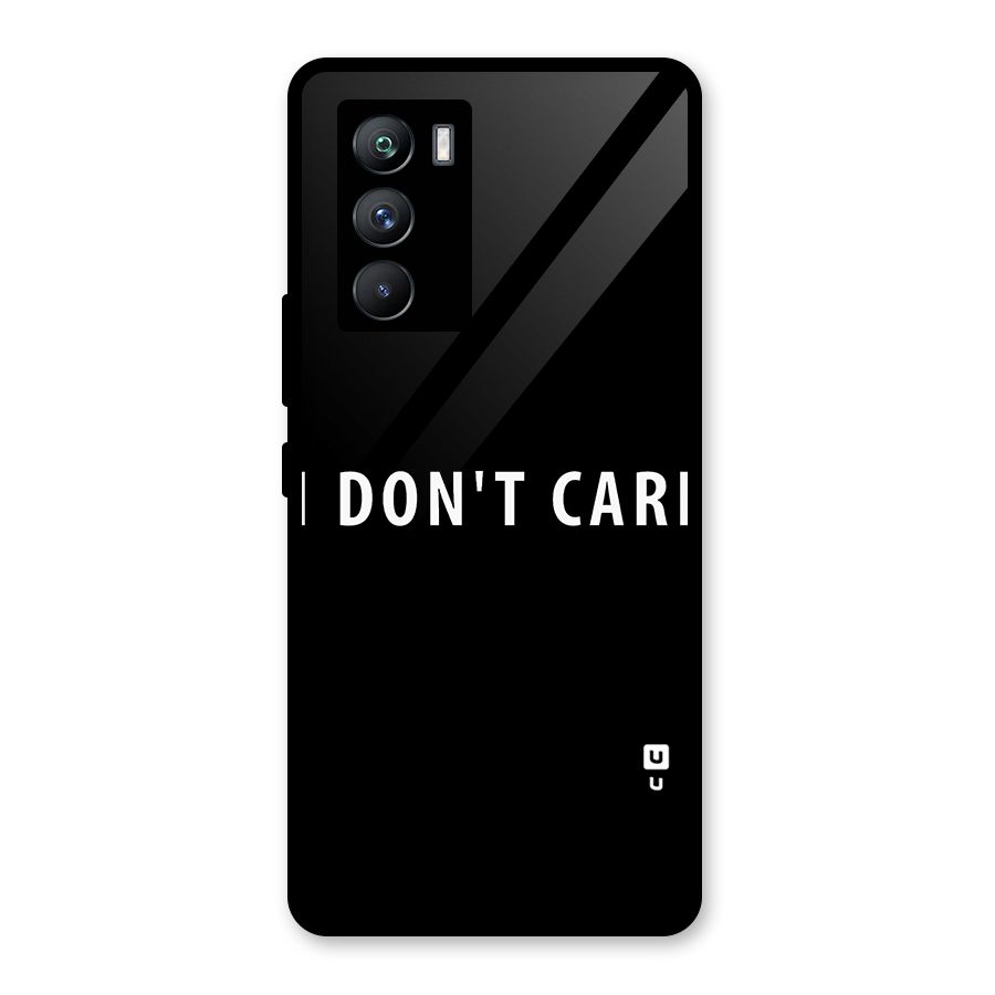I Dont Care Typography Glass Back Case for Vivo iQOO 9 SE