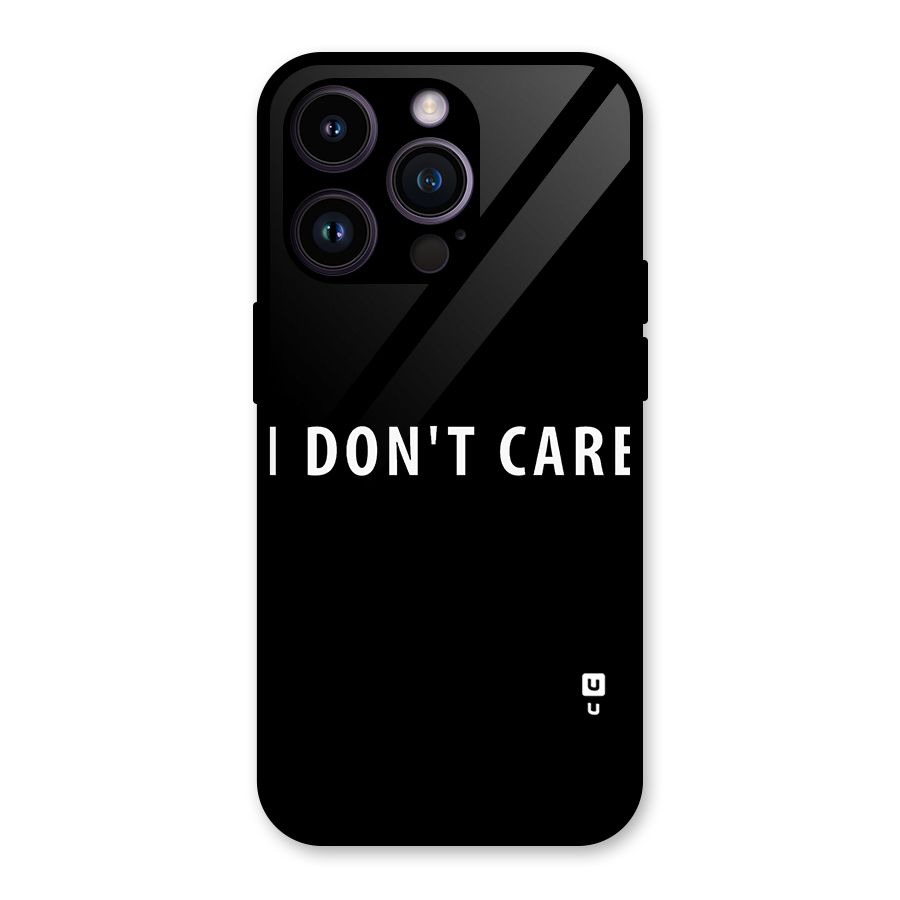 I Dont Care Typography Glass Back Case for iPhone 14 Pro