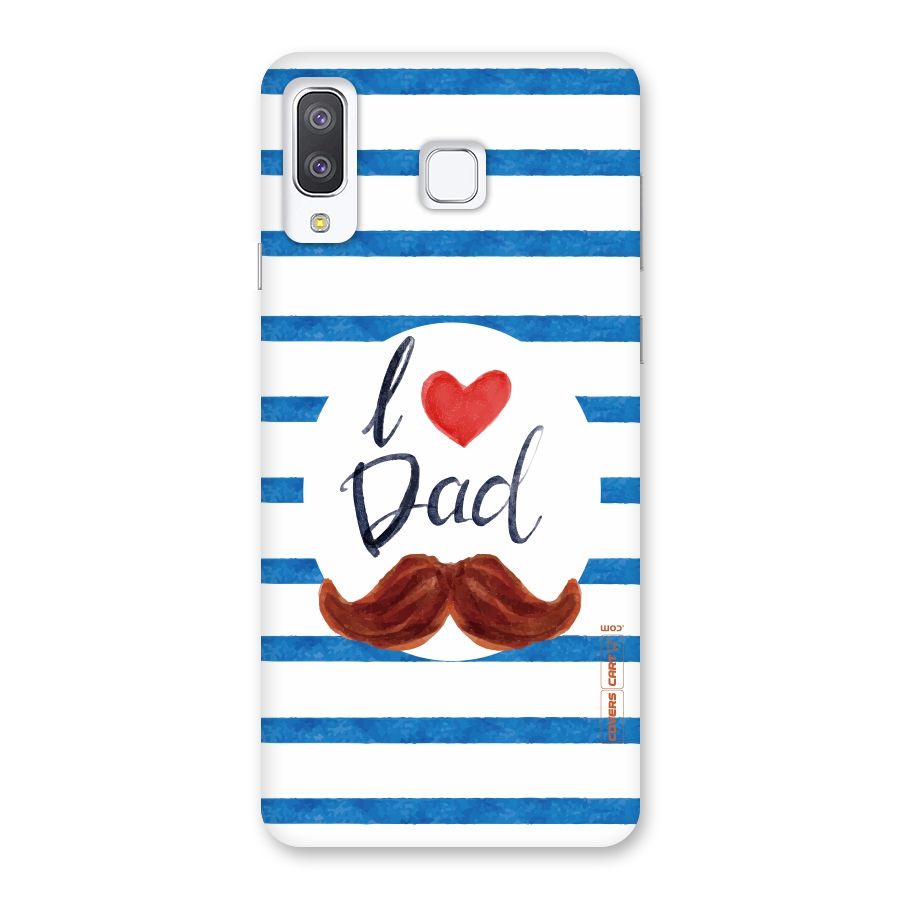 I Love Dad Back Case for Galaxy A8 Star