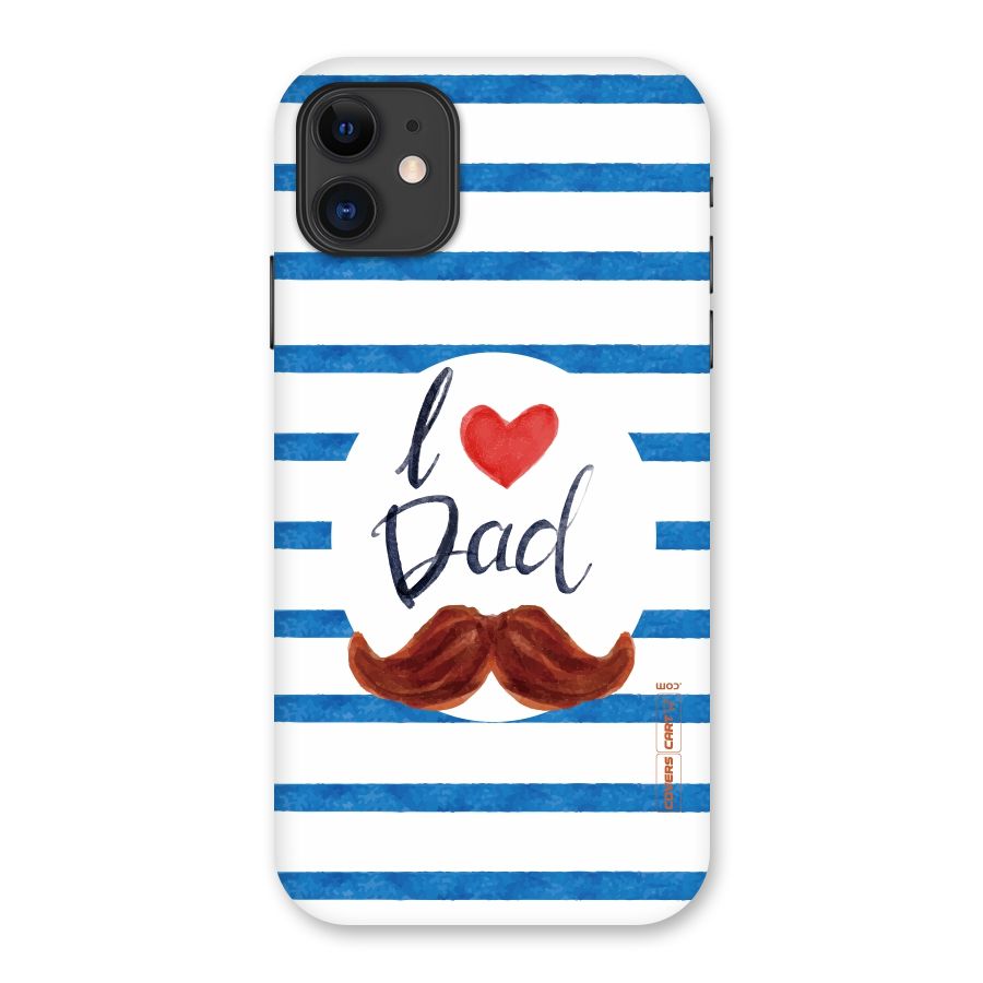 I Love Dad Back Case for iPhone 11