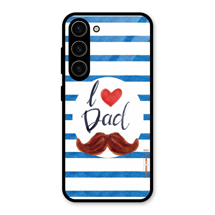 I Love Dad Glass Back Case for Galaxy S23