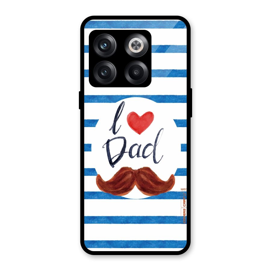 I Love Dad Glass Back Case for OnePlus 10T
