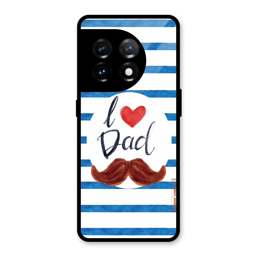 I Love Dad Glass Back Case for OnePlus 11