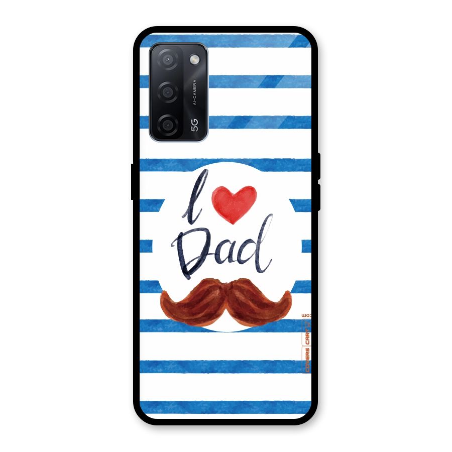 I Love Dad Glass Back Case for Oppo A53s 5G