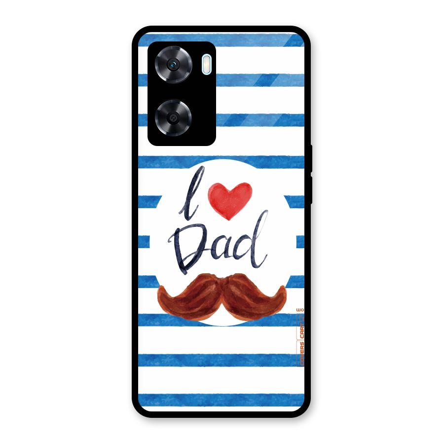 I Love Dad Glass Back Case for Oppo A77