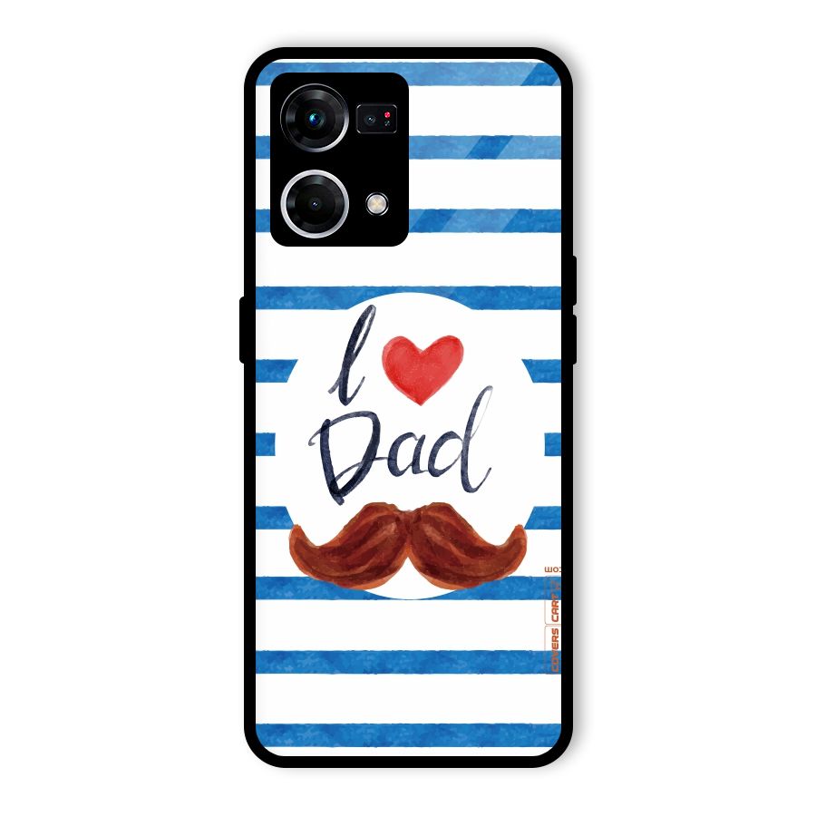 I Love Dad Glass Back Case for Oppo F21 Pro 5G