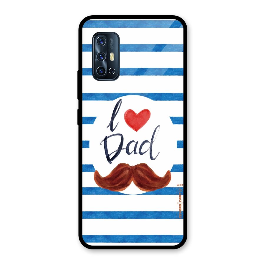 I Love Dad Glass Back Case for Vivo V17