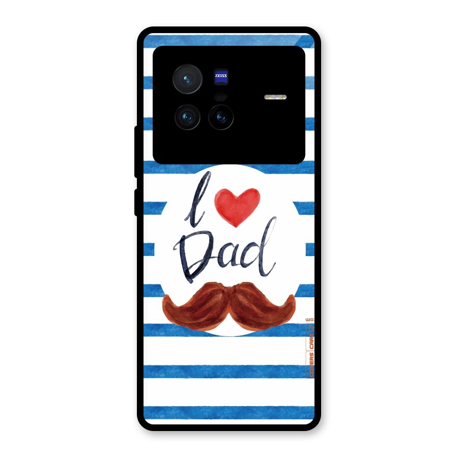 I Love Dad Glass Back Case for Vivo X80