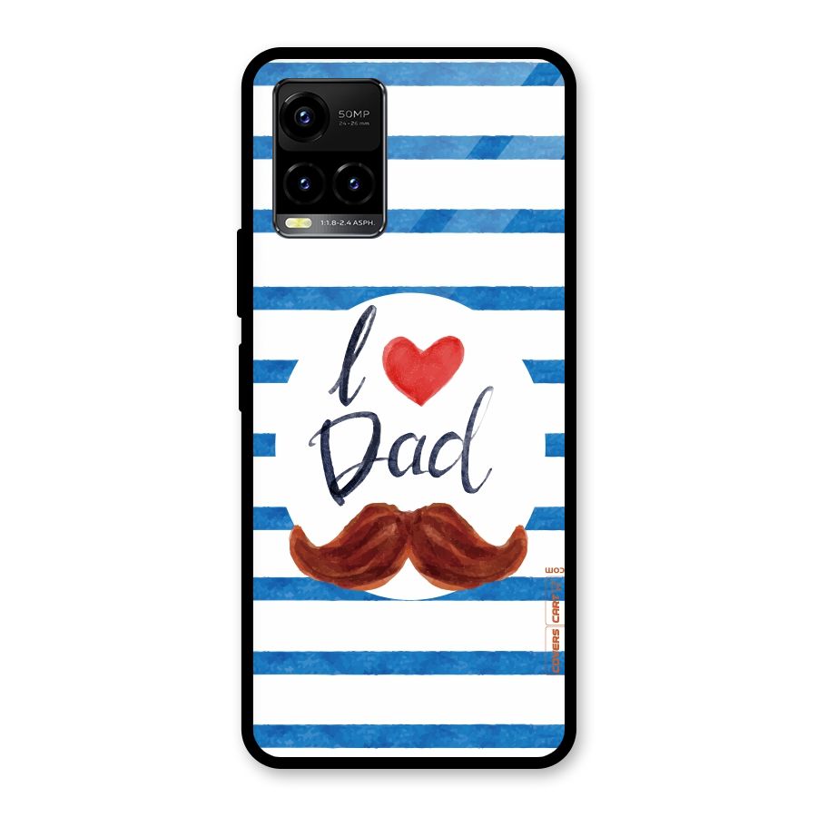 I Love Dad Glass Back Case for Vivo Y21T