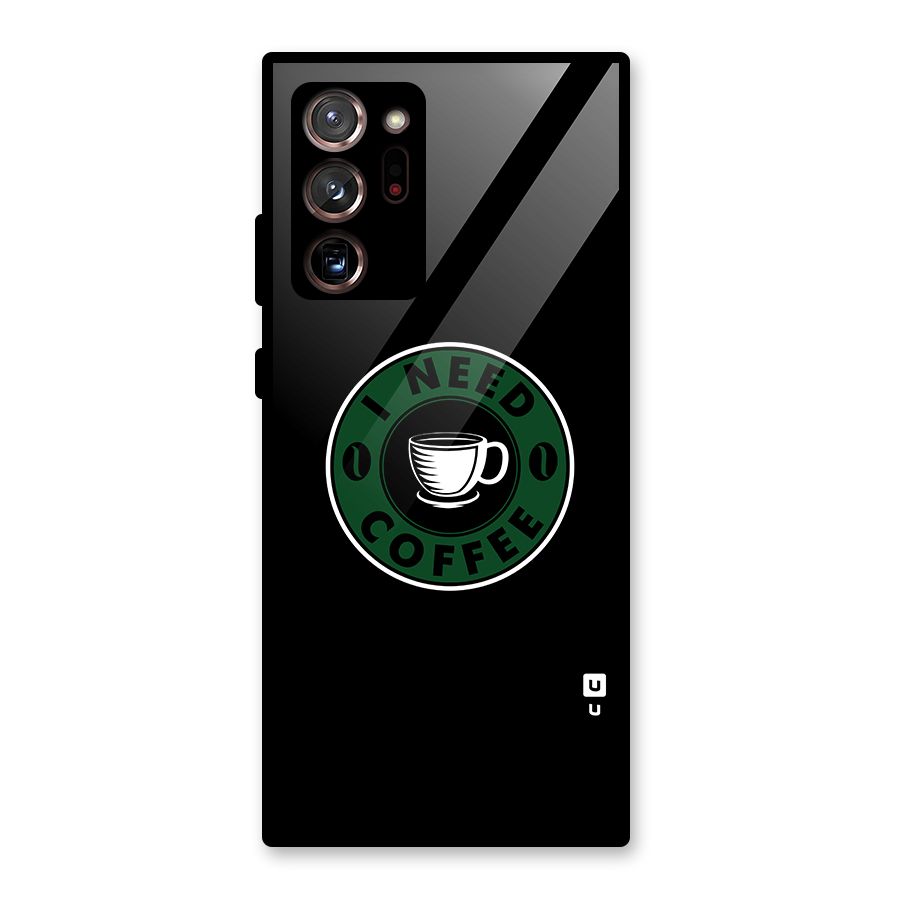 I Need Coffee Classic Glass Back Case for Galaxy Note 20 Ultra 5G