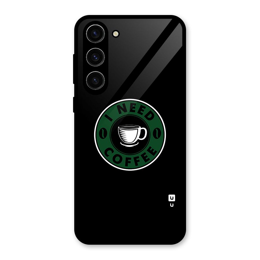 I Need Coffee Classic Glass Back Case for Galaxy S23 Plus