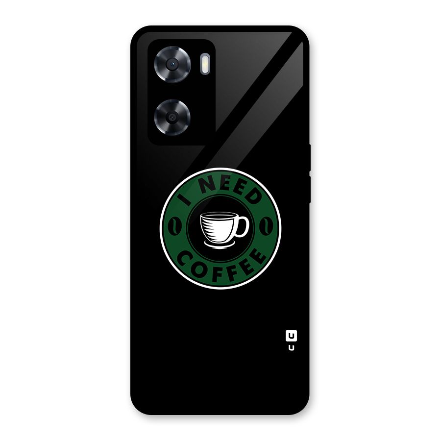 I Need Coffee Classic Glass Back Case for Oppo A57 2022