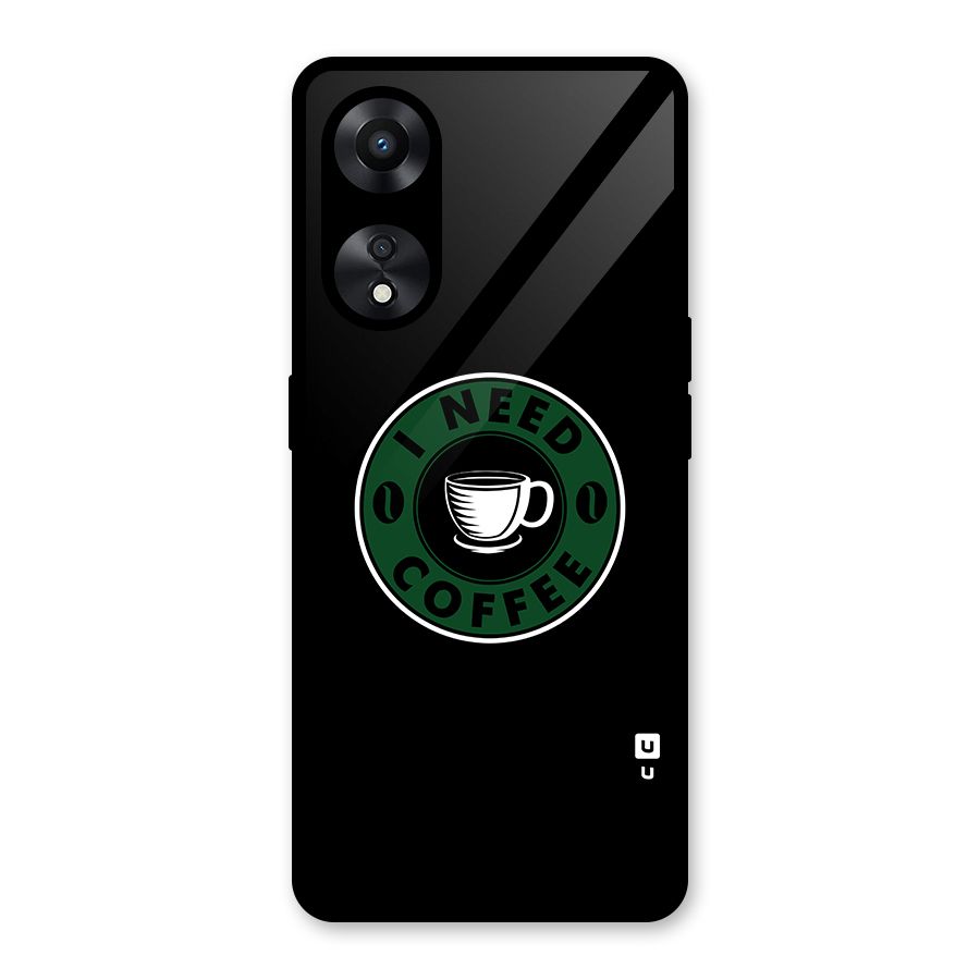 I Need Coffee Classic Glass Back Case for Oppo A78