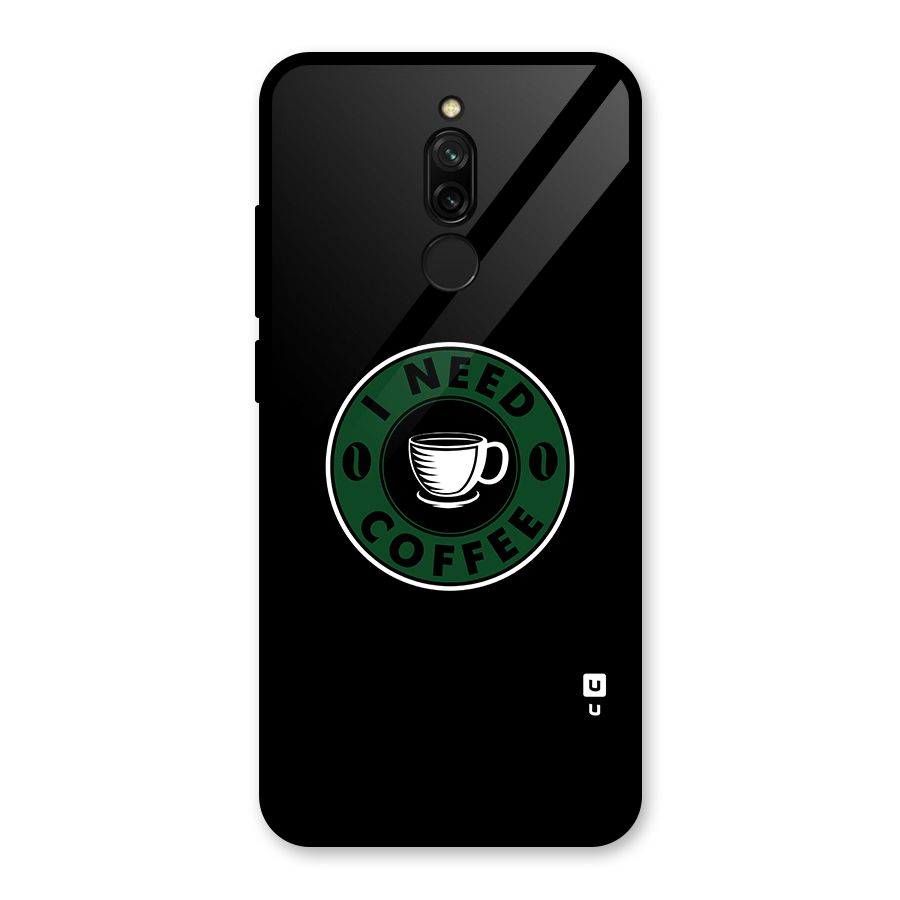 I Need Coffee Classic Glass Back Case for Redmi 8