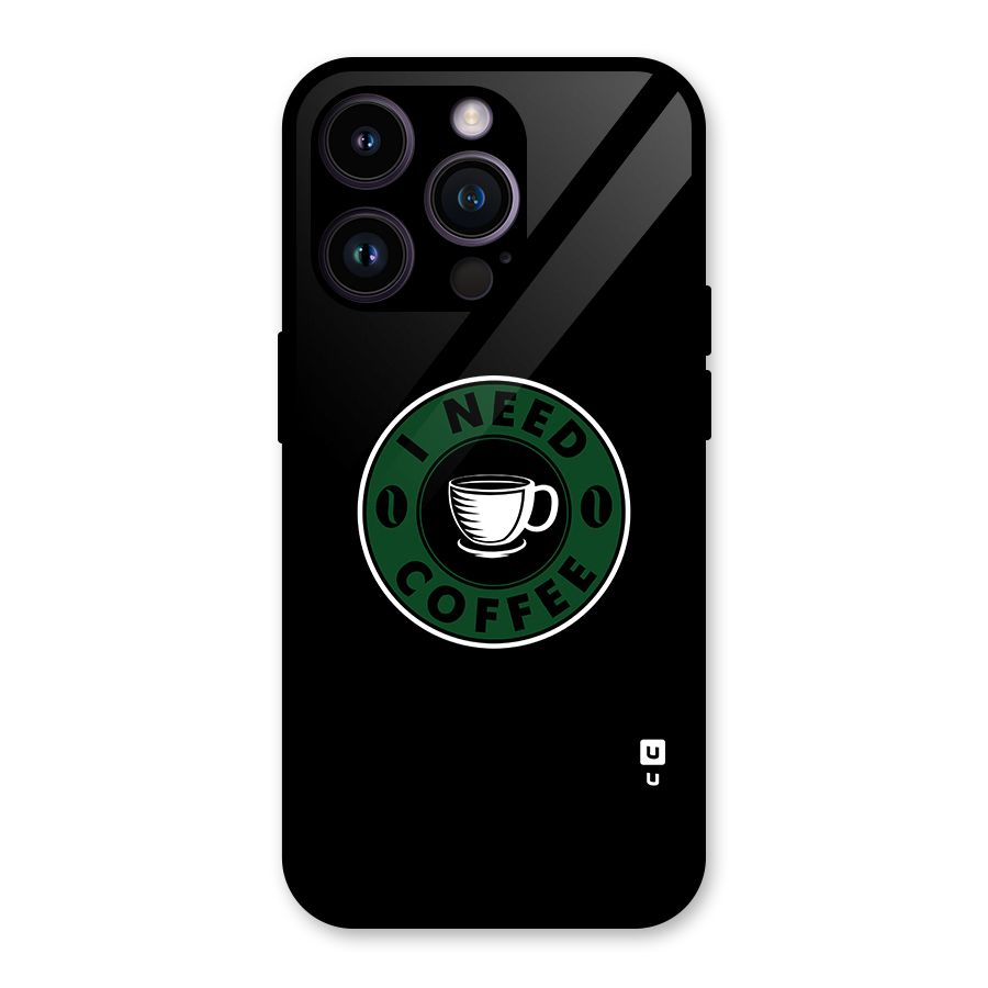 I Need Coffee Classic Glass Back Case for iPhone 14 Pro