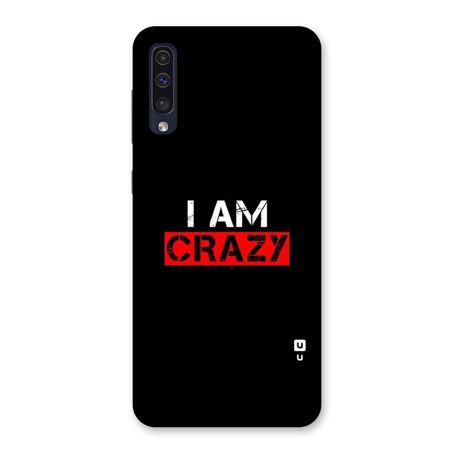 I am Crazy Back Case for Galaxy A50