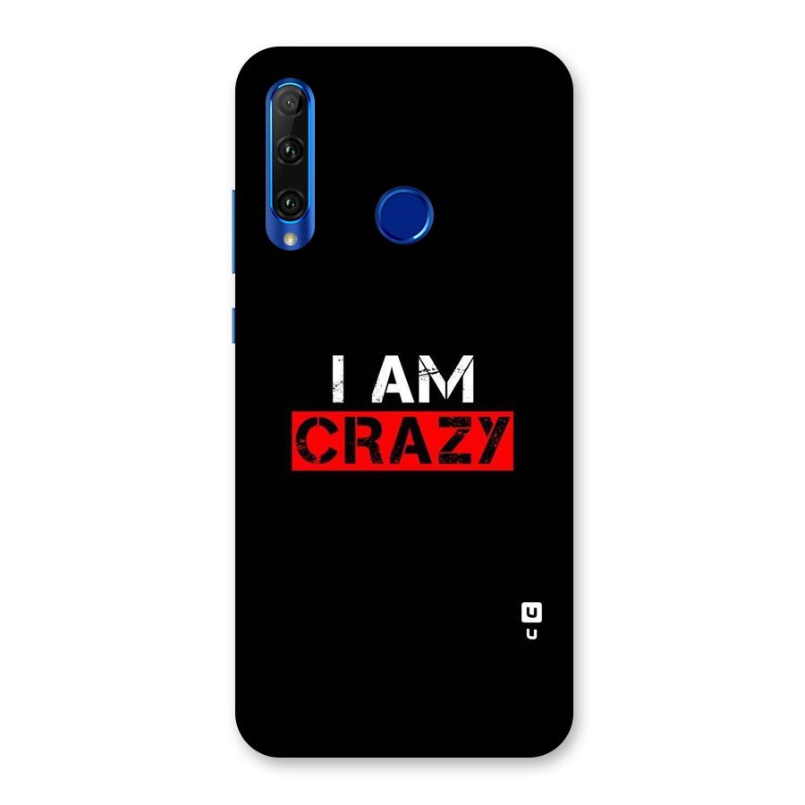 I am Crazy Back Case for Honor 20i