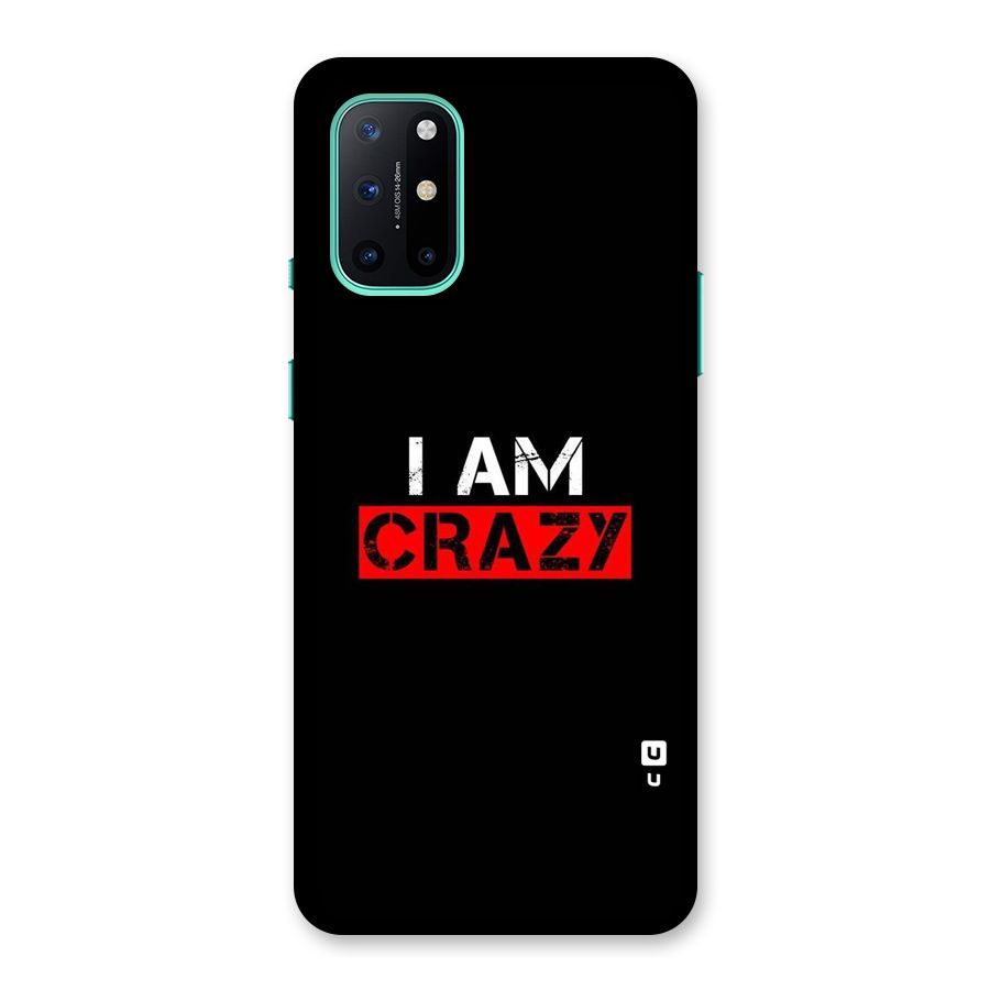 I am Crazy Back Case for OnePlus 8T