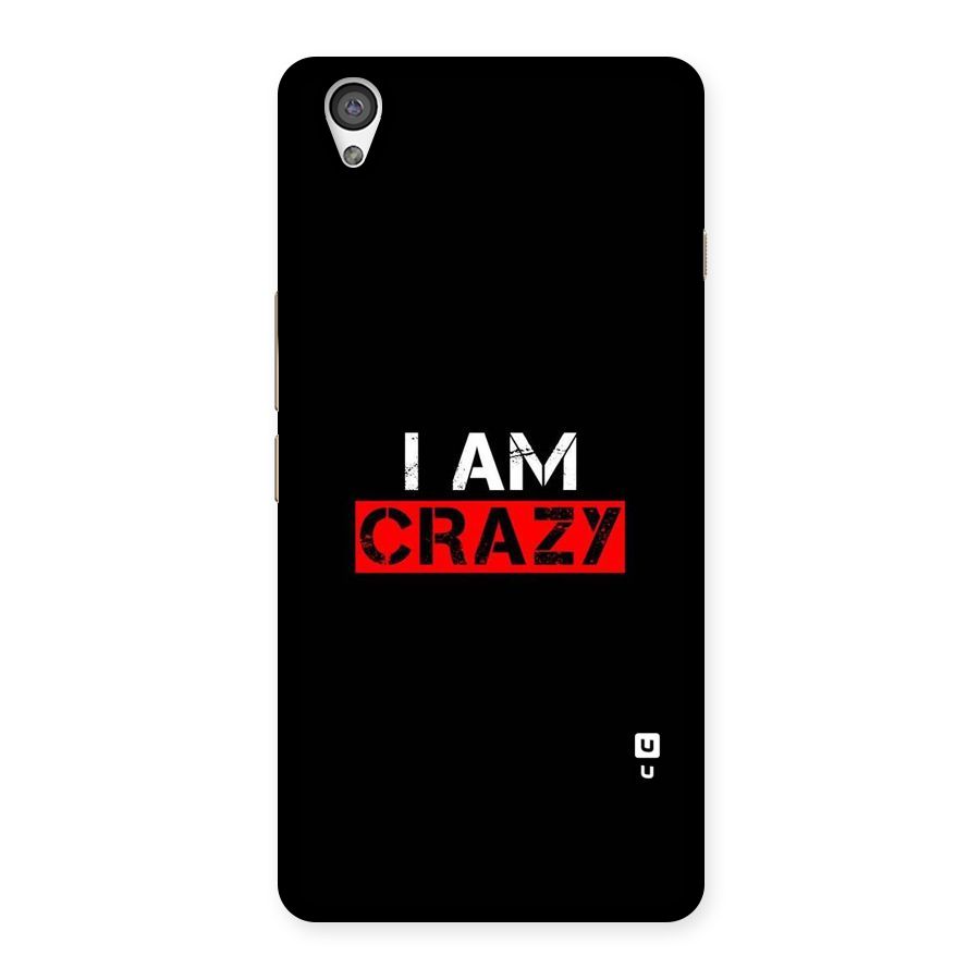 I am Crazy Back Case for OnePlus X