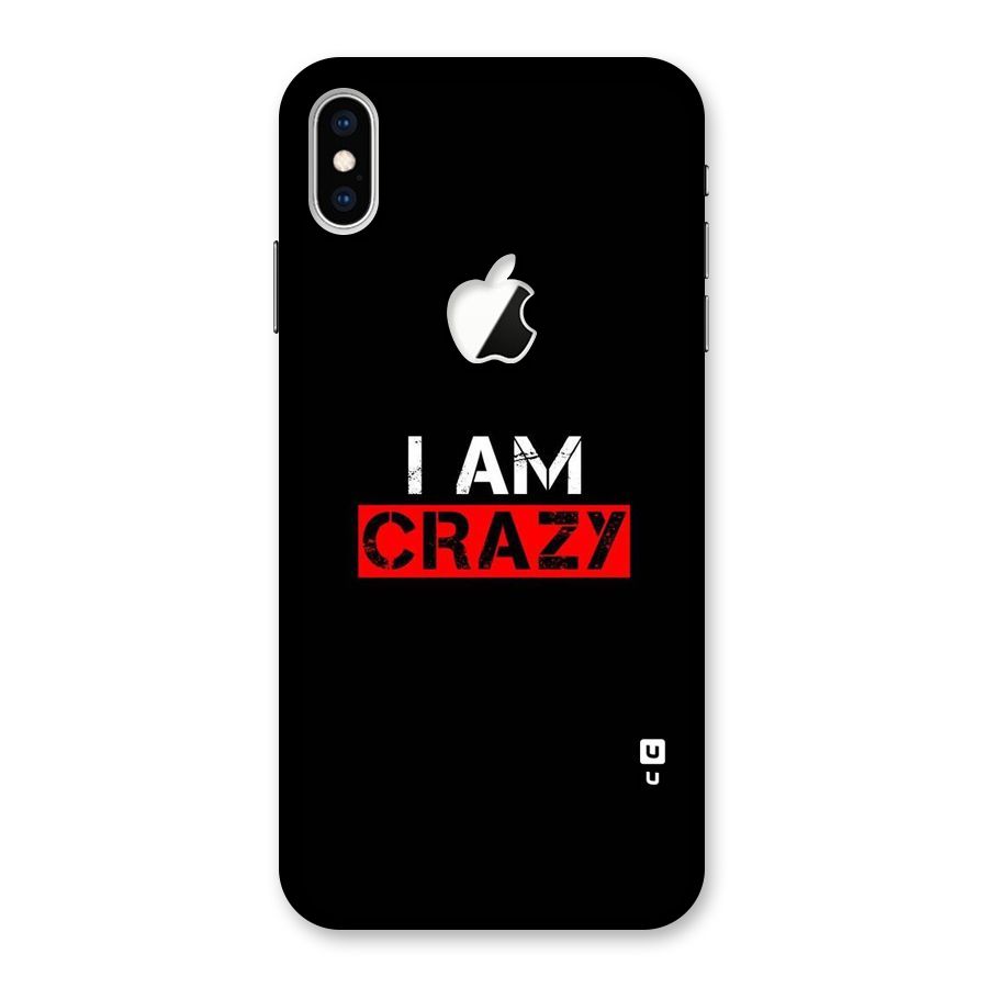 I am Crazy Back Case for iPhone XS Max Apple Cut