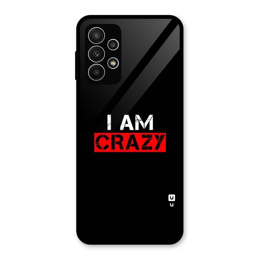 I am Crazy Glass Back Case for Galaxy A23