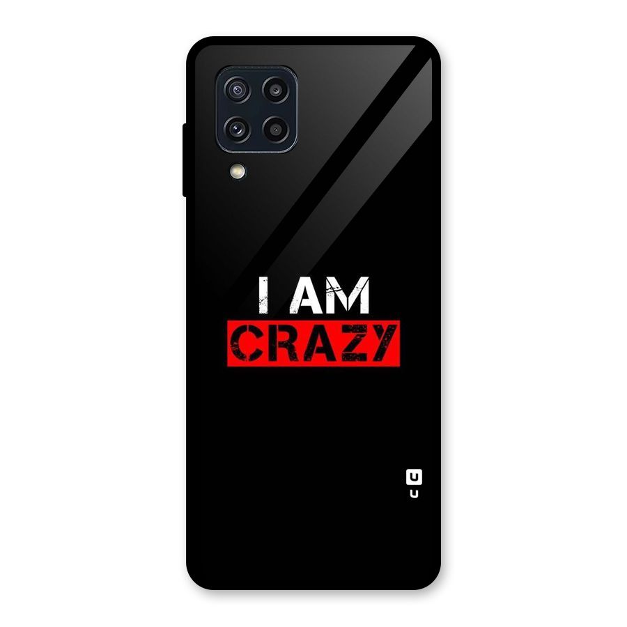 I am Crazy Glass Back Case for Galaxy M32