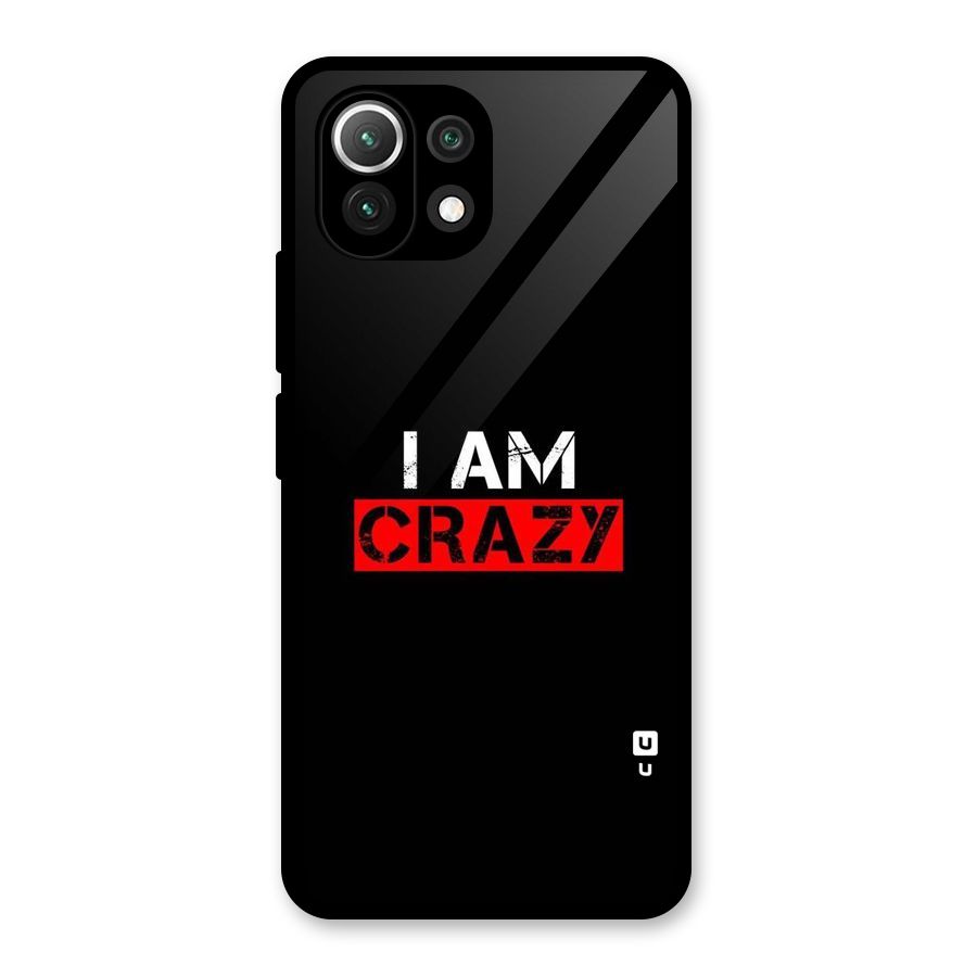 I am Crazy Glass Back Case for Mi 11 Lite