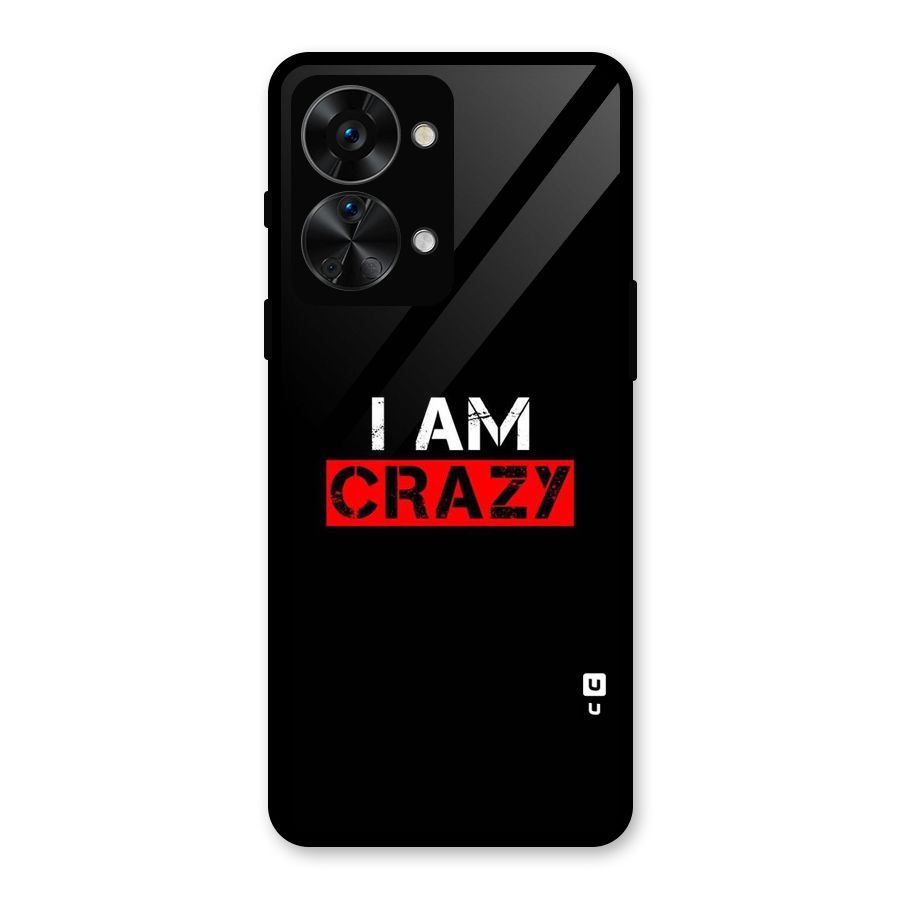 I am Crazy Glass Back Case for OnePlus Nord 2T