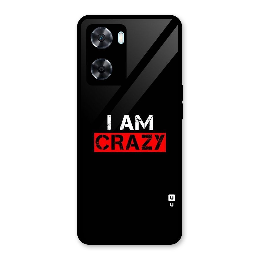I am Crazy Glass Back Case for Oppo A77