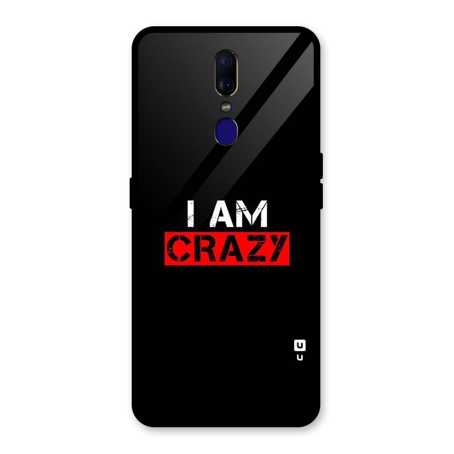 I am Crazy Glass Back Case for Oppo F11
