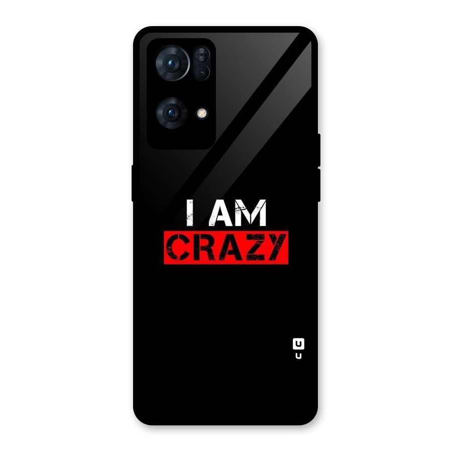 I am Crazy Glass Back Case for Oppo Reno7 Pro 5G
