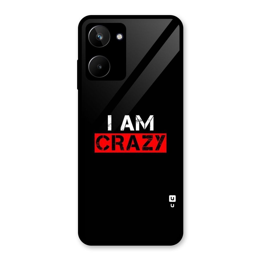 I am Crazy Glass Back Case for Realme 10