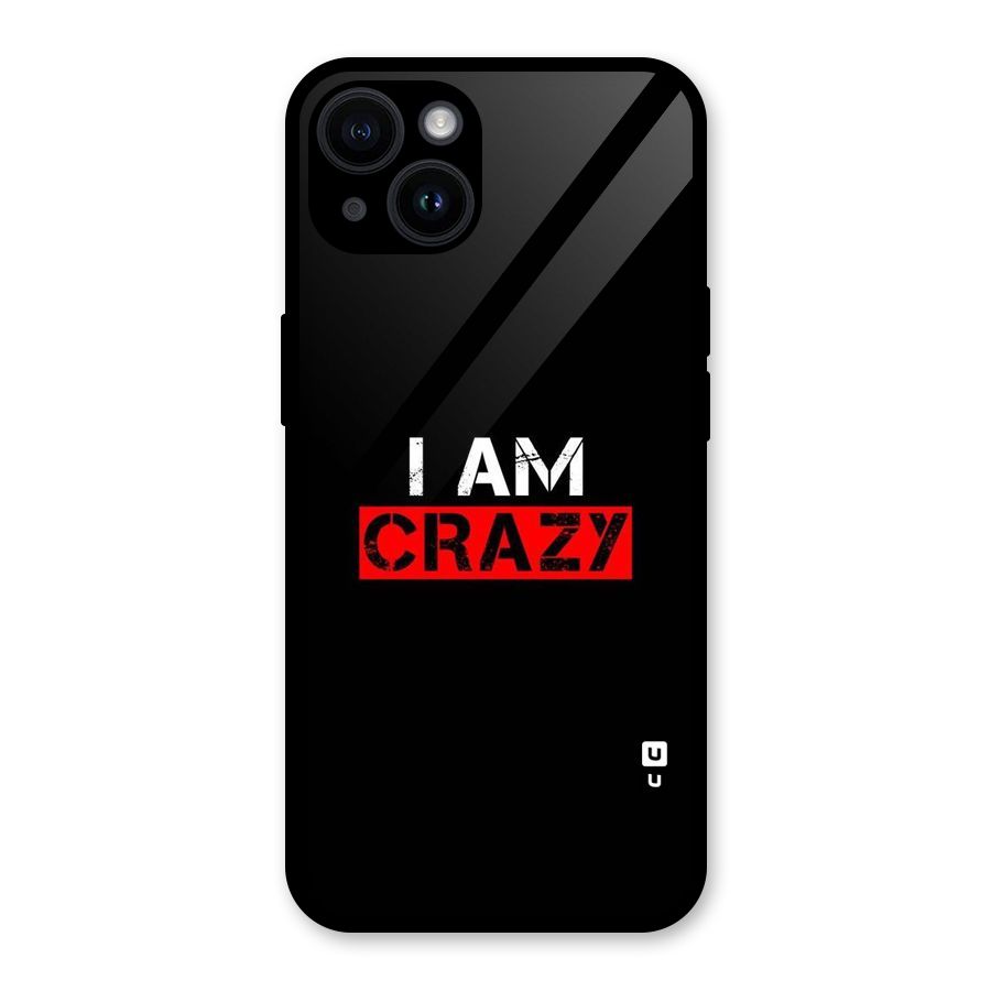 I am Crazy Glass Back Case for iPhone 14
