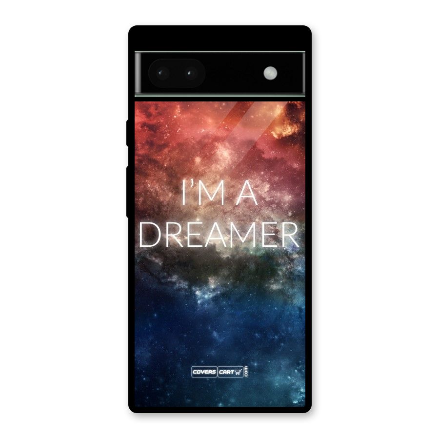 I am a Dreamer Glass Back Case for Google Pixel 6a