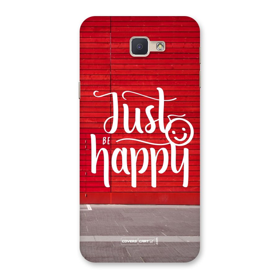 Just Be Happy Back Case for Galaxy J5 Prime
