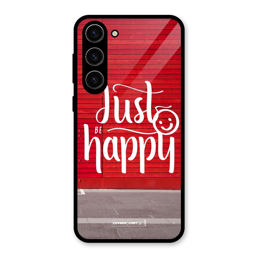 Just Be Happy Glass Back Case for Galaxy S23 Plus
