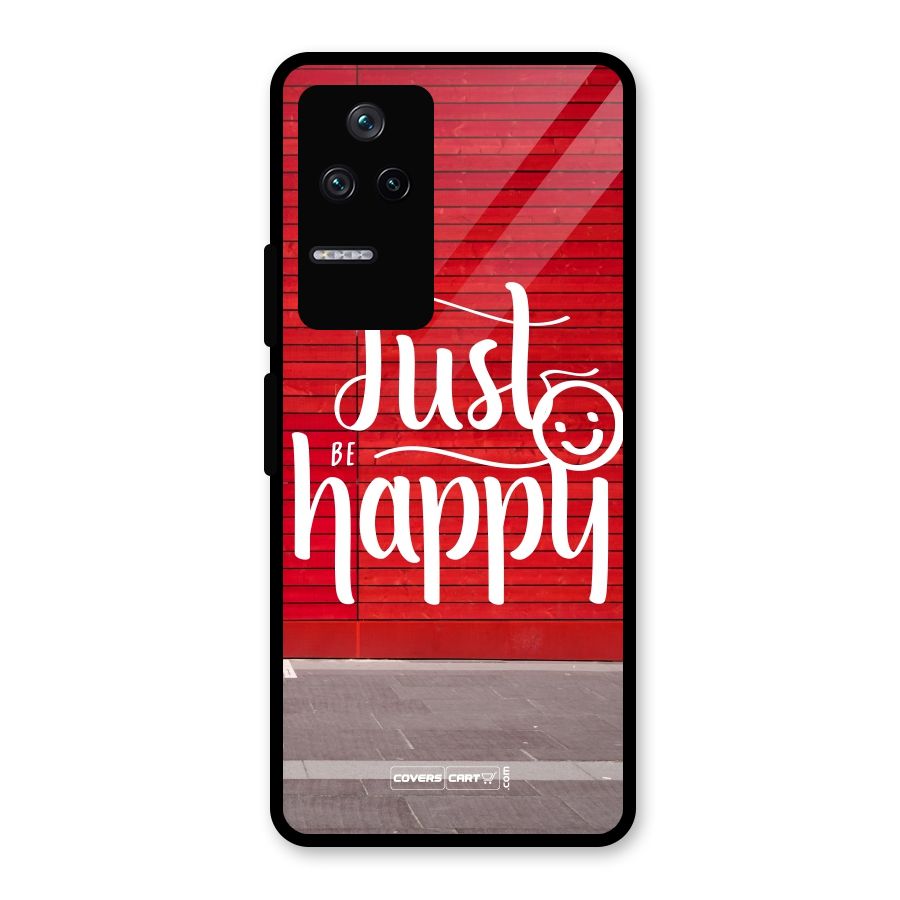 Just Be Happy Glass Back Case for Poco F4 5G