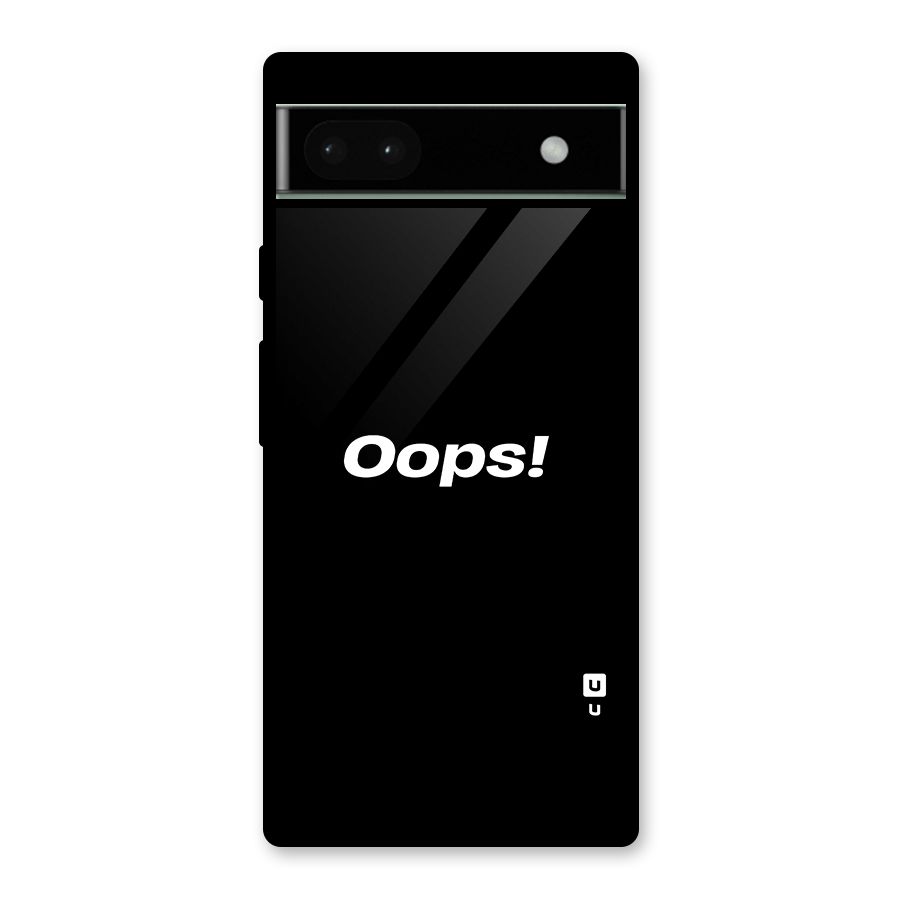 Just Oops Glass Back Case for Google Pixel 6a