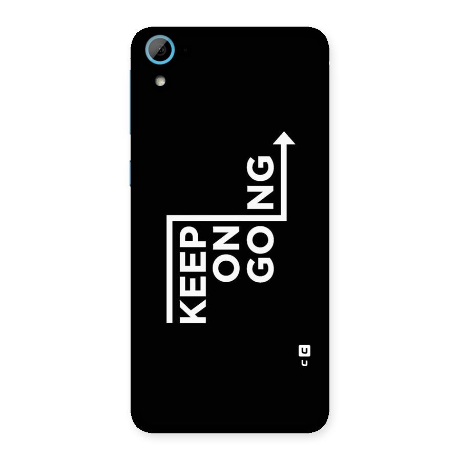 Keep On Going Back Case for HTC Desire 826