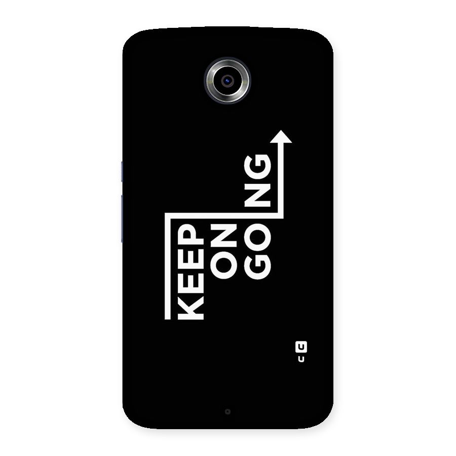 Keep On Going Back Case for Nexsus 6