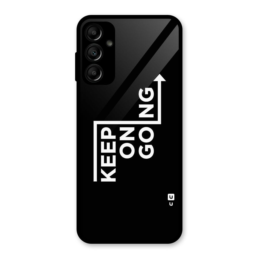 Keep On Going Glass Back Case for Galaxy A14 5G