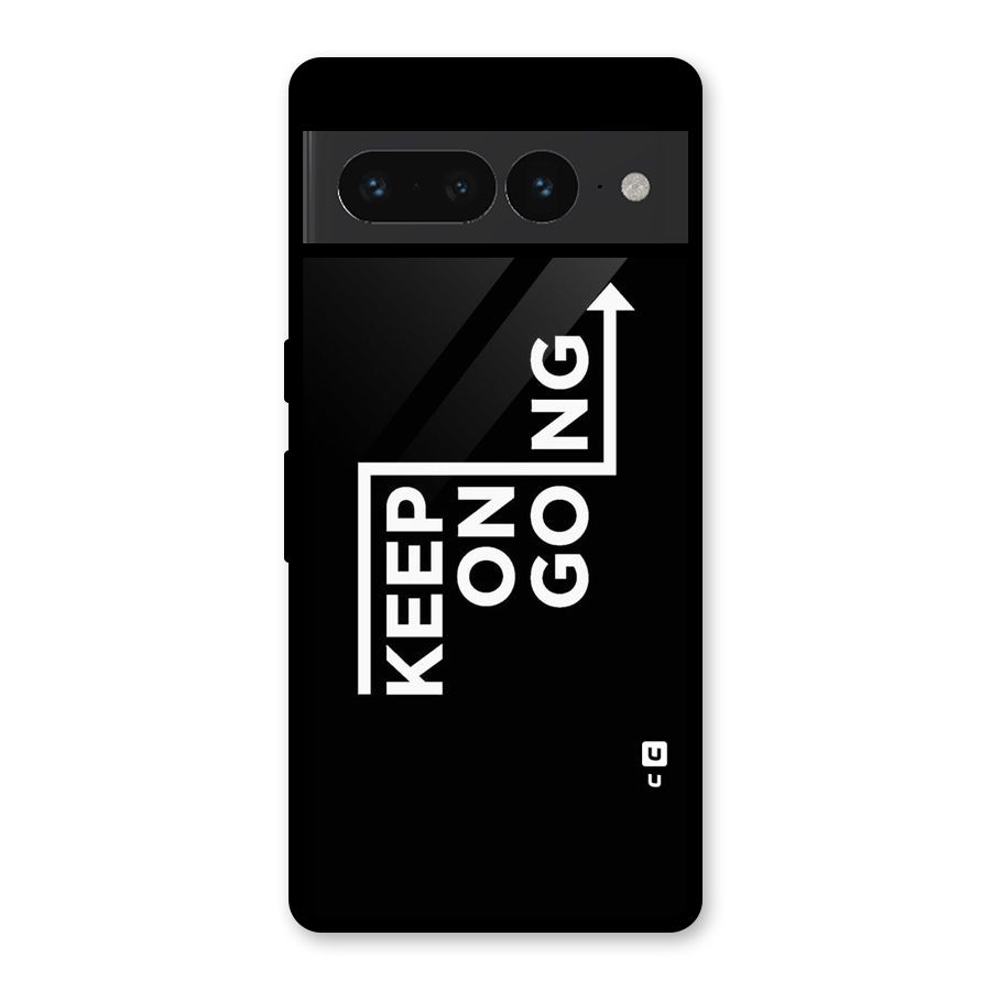 Keep On Going Glass Back Case for Google Pixel 7 Pro