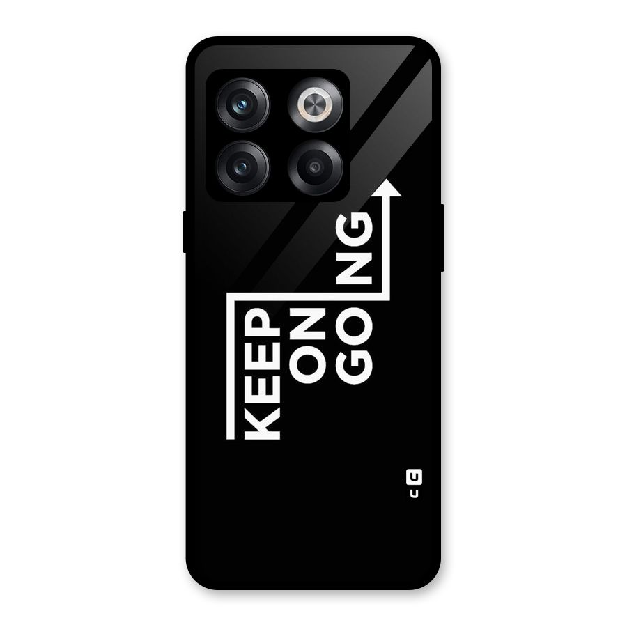 Keep On Going Glass Back Case for OnePlus 10T