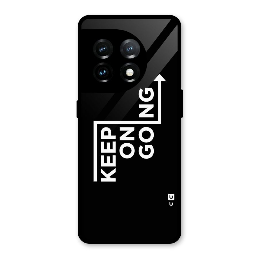 Keep On Going Glass Back Case for OnePlus 11