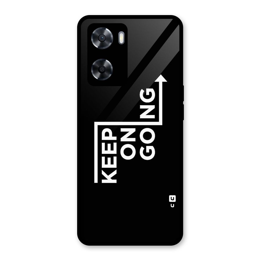 Keep On Going Glass Back Case for Oppo A57 2022