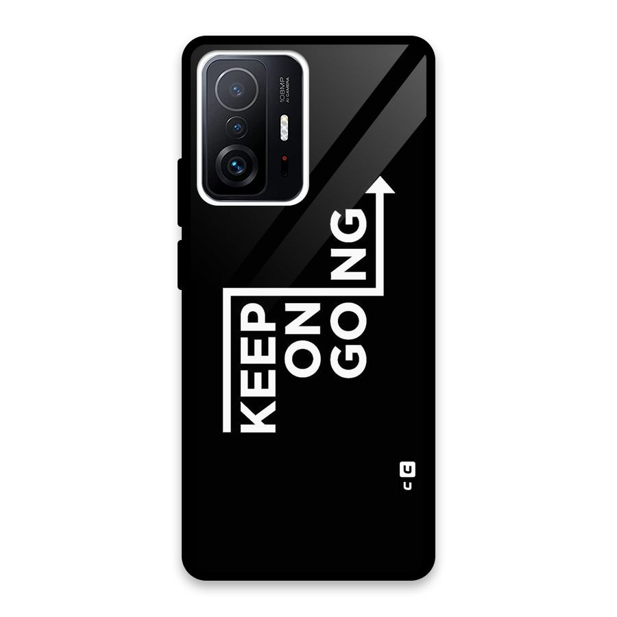Keep On Going Glass Back Case for Xiaomi 11T Pro