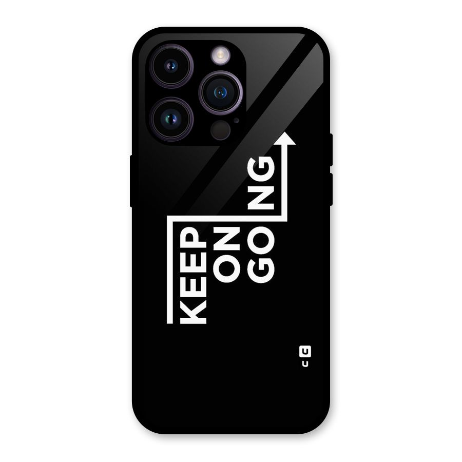 Keep On Going Glass Back Case for iPhone 14 Pro
