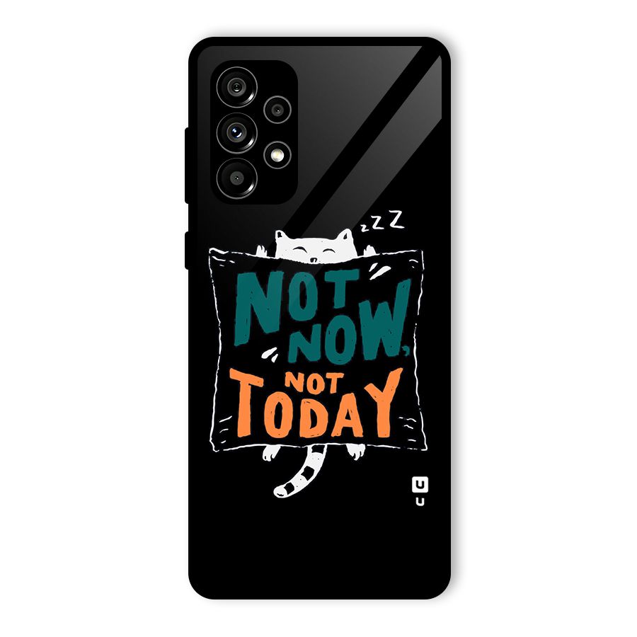 Lazy Cat Not Today Glass Back Case for Galaxy A73 5G